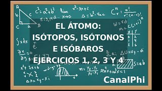 El átomo  isótopos isóbaros e isótonos Ejercicios 1 2 3 y 4 [upl. by Ahsienat]