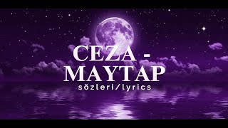 CEZA  MAYTAP sözlerilyrics [upl. by Anomer161]