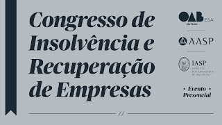 Congresso de Insolvência e Recuperação de Empresas  220824 manhã [upl. by Aniara]