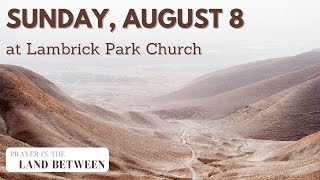 Sunday Service  Aug 8  Lambrick Park Church [upl. by Fezoj]