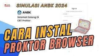 Panduan Cara Instal Proktor Browser ANBK 2024 [upl. by Matrona]