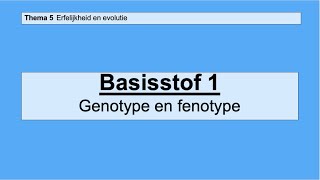 VMBO HAVO 2  Erfelijkheid en evolutie  Basisstof 1 Genotype en fenotype [upl. by Ellessig]