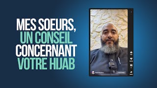 MES SOEURS UN CONSEIL CONCERNANT VOTRE HIJAB  NADER ABOU ANAS [upl. by Tabina611]