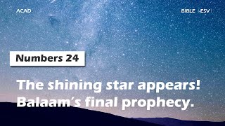 【Numbers 24】The shining star appears Balaam’s final prophecy｜ACAD Bible Reading [upl. by Eeliak]