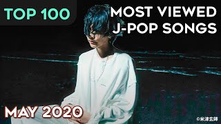 TOP 100 MOST VIEWED JPOP SONGS  MAY 2020 [upl. by Nytsuj994]