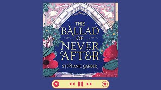 The Ballad of Never After by Stephanie Garber Book 2  FULL AUDIOBOOK [upl. by Delacourt590]