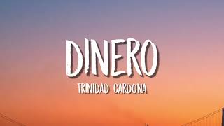 Trinidad Cardona  Dinero Lyrics  Letra [upl. by Matti]