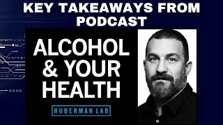 Huberman Summary  What Alcohol Does to Your Body Brain amp Health  DM Podcast Takeaways [upl. by Aleusnoc840]