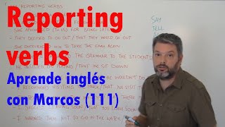 Reporting verbs Aprende inglés con Marcos 111 [upl. by Lebisor]