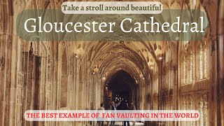 Gloucester Cathedral the best Cloister Walk Gothic Fan Vaulting in the world and Harry Potter set [upl. by Salchunas451]