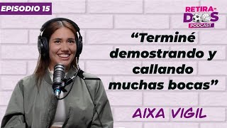 Aixa Vigil quotA selección le debo muchoquot  RETIRADOS PODCAST [upl. by Vittorio]