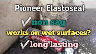 PIONEER ELASTOSEAL  Dumidikit ba sa wet surfaces [upl. by Ezarras510]