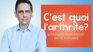 Cest quoi l arthrite  presque tout savoir en 10 minutes [upl. by Selohcin]