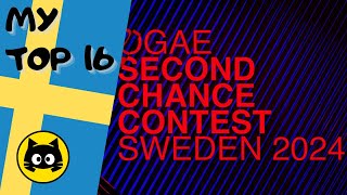 🇸🇪 OGAE Second Chance 2024 · MY TOP 16 · Eurogatito [upl. by Ramma]