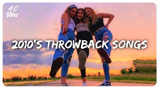 2010s Throwback songs  A nostalgia playlist  Throwback childhood songs [upl. by Nesral149]