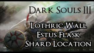 Lothric Estus Shard Location  Dark Souls 3 [upl. by Cutty]