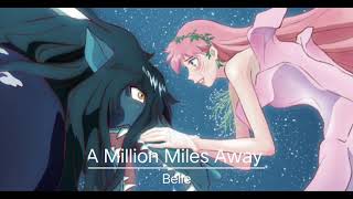 A Million Miles Away  Belle with lyrics [upl. by Sherline493]