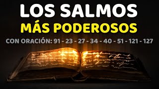 Los Salmos Más Poderosos 91 23 27 34 40 51 121 127 Con Oración Poderosa Biblia Hablada [upl. by Denman149]