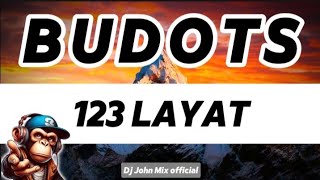 123 LAYAT BUDOTS DANCE REMIX  Dj John Mix 💥 [upl. by Jaquenette264]