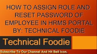 HOW TO ASSIGN ROLES AND RESET PASSWORD OF HRMSEHRMS EMPLOYEE ID BY TECHNICAL FOODIE [upl. by Eehc]