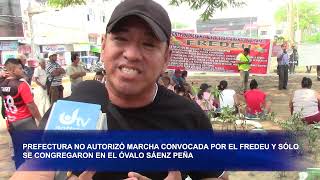 PREFECTURA NO AUTORIZÓ MARCHA CONVOCADA POR EL FREDEU Y SÓLO SE CONGREGARON EN EL ÓVALO SÁEN [upl. by Ayik]