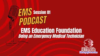 EMS Podcast  Session 01 EMS Education Foundation  Being an Emergency Medical Technician [upl. by Orme]