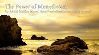 The Power of Monotheism  Abdal Hakim Murad [upl. by Adnowat]