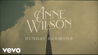 Anne Wilson  Sunday Sermons Official Lyric Video [upl. by Acenahs639]