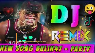 Party  Bulin 47 New Song Hard electric power Mix DJ SR Remixer [upl. by Clarine]