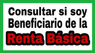 ¿Cómo consultar si soy Beneficiario de la Renta Básica [upl. by Arannahs731]