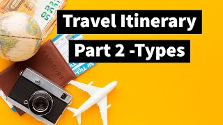 Travel Itinerary Part 2 Types of ITINERARY  Tourism Notes [upl. by Handy]