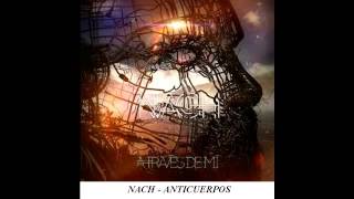 Nach ft Rayden – Anticuerpos Audio y Letra  A través de mí  2015 [upl. by Neerihs]