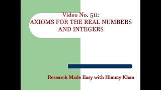 511 Axioms for the Real Numbers and Integers [upl. by Chace]