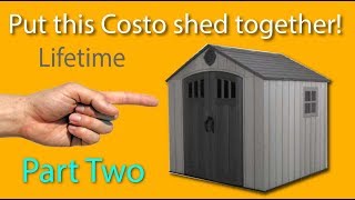 Put this Costco quotLifetimequot storage shed together Part Two [upl. by Elleahcim]