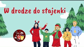 W DRODZE DO STAJENKI  Skoczna i wesoła pastorałka dla dzieci z tekstem 🎄 [upl. by Hoseia457]