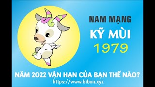 XEM TỬ VI TUỔI KỶ MÙI 1979 NAM MẠNG NĂM 2022 Nhâm Dần [upl. by Reffotsirhc]