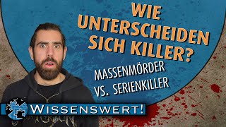 Wie unterscheiden sich Massenmörder und Serienkiller  WISSENSWERT [upl. by Satsoc853]