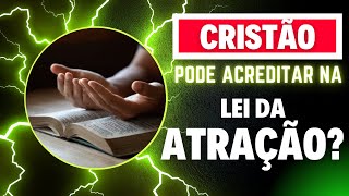 A Lei da Atracão na Visão de Um Cristão ☀ O que a Bíblia fala sobre a lei da Atração [upl. by Alvinia968]