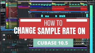 HOW TO CHANGE SAMPLE RATE ON CUBASE 105 [upl. by Cummings876]