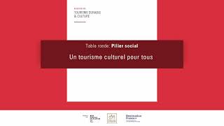 Table ronde  quotUn tourisme culturel pour tousquot pilier social [upl. by Hoon51]