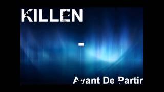 KILLEN  AVANT DE PARTIR  RAP 2015 [upl. by Brook]