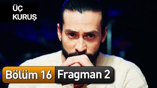 Üç Kuruş 16 Bölüm 2 Fragman [upl. by Akimal229]