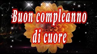 Frasi per auguri di buon compleannoFrasi di cuore🌹🌹🌹Tantissimi auguri di buon compleanno [upl. by Nayhr687]