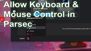 How to enable Guest keyboard and mouse in Parsec temporary and permanent Fix [upl. by Boeke]