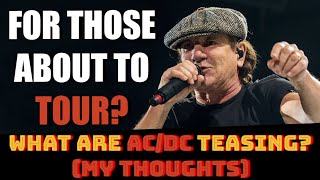 WHAT ARE AC DC TEASING WORLD TOUR TO BE ANNOUNCED NEW ALBUM MY THOUGHTS [upl. by Schaumberger]