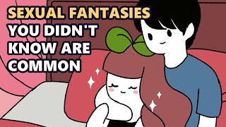 Sexual Fantasies You Didnt Know Are Common [upl. by Lansing]