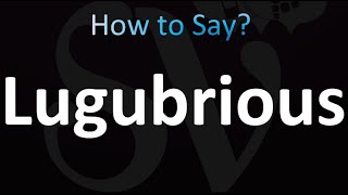 How to Pronounce Lugubrious correctly [upl. by Christal]