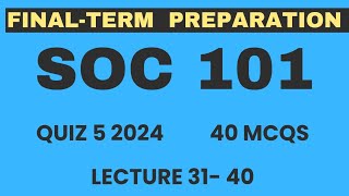 SOC101 Finalterm preparations 2024  SOC101 Quiz 5 2024  Lec 31 to 40  40 mcqs  VU Nexus [upl. by Philemol]