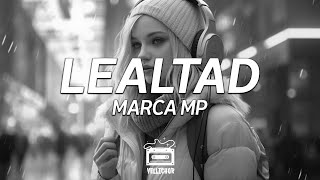 Marca MP  Lealtad Lyrics [upl. by Ajile]