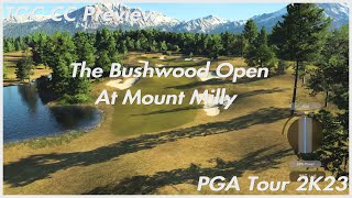 TGC Tours CC Walkthrough  The Bushwood Open At Mount Milly  PGA2K23 [upl. by Libna]